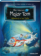 Der kleine Major Tom. Band 18. Geheimnis in der Tiefe - Bernd Flessner, Peter Schilling