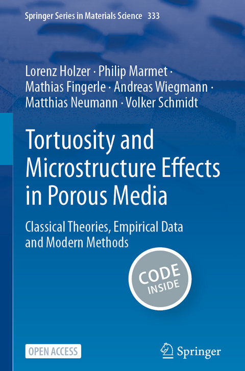 Tortuosity and Microstructure Effects in Porous Media - Lorenz Holzer, Philip Marmet, Mathias Fingerle, Andreas Wiegmann, Matthias Neumann, Volker Schmidt