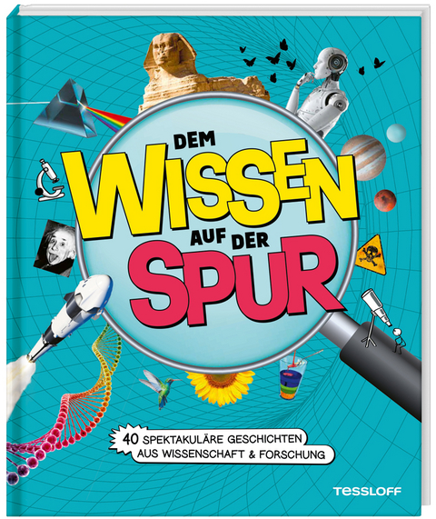 Dem Wissen auf der Spur. 40 spektakuläre Geschichten aus Wissenschaft & Forschung - Dr. Volker Kratzenberg-Annies