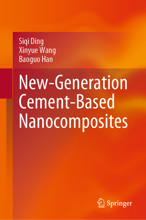 New-Generation Cement-Based Nanocomposites - Siqi Ding, Xinyue Wang, Baoguo Han