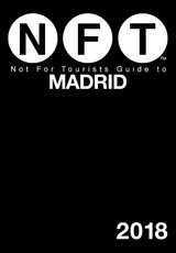 Not For Tourists Guide to Madrid 2018 -  Not for Tourists