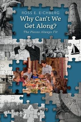 Why Can't We Get Along? - Ross E. Eichberg