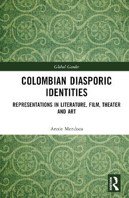 Colombian Diasporic Identities - Annie Mendoza