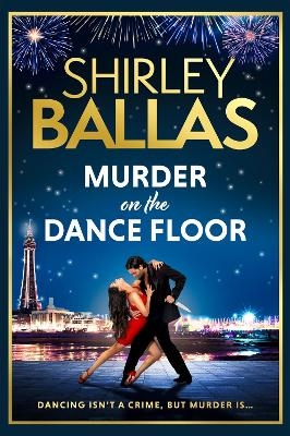 Murder on the Dance Floor - Shirley Ballas, Sheila McClure