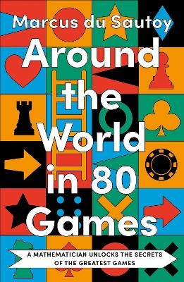 Around the World in 80 Games - Marcus Du Sautoy