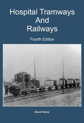 Hospital Tramways and Railways - David Voice