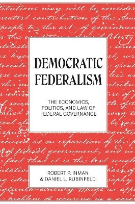 Democratic Federalism - Robert P. Inman, Daniel L. Rubinfeld