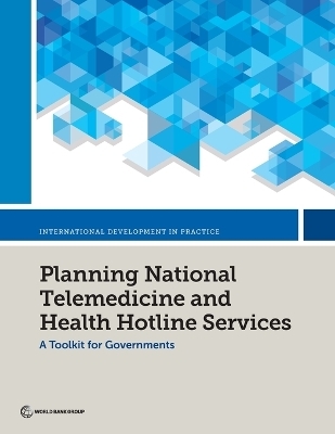 Planning National Telemedicine and Health Hotline Services -  World Bank