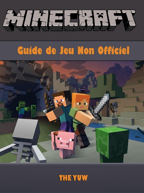 Minecraft Guide Jeu Non Officiel -  The Yuw