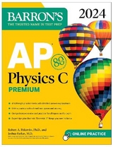 AP Physics C Premium, 2024: 4 Practice Tests + Comprehensive Review + Online Practice - Pelcovits, Robert A.; Farkas, Joshua, M.D.