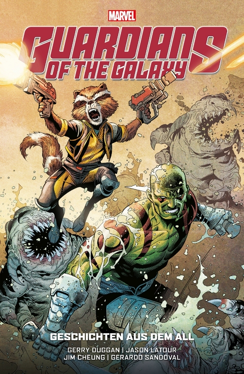 Guardians of the Galaxy: Geschichten aus dem All - Jason Latour, Gerry Duggan, Jim Cheung, Gerardo Sandoval, Jeff King, Nelson Faro DeCastro, Darryl McDaniels, Jorge Fornes, Edgardo Miranda-Rodriguez, Juanan Rmirez, Eric Palicki, Jen Soska, Leonardo Romero, Sylva Soska, Robbie Thompson, Paolo Villanelli