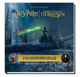 Aus den Filmen zu Harry Potter und Phantastische Tierwesen: Zaubererduelle - Das Handbuch zu den Filmen - Jody Revenson