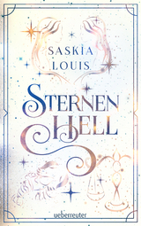 Sternenhell (Nachtschwarz-Sternenhell, Bd. 2) Aufregende Urban-Fantasy-Dilogie über die Magie der Sterne und eine große Liebe – Buchumschlag mit Perlmuttglanzeffekt + Character Card in der 1. Auflage! - Saskia Louis