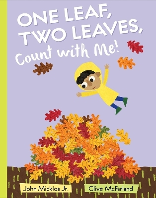 One Leaf, Two Leaves, Count with Me! - John Micklos