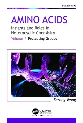 Amino Acids: Insights and Roles in Heterocyclic Chemistry - Zerong Wang