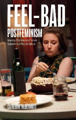 Feel-Bad Postfeminism - Catherine McDermott