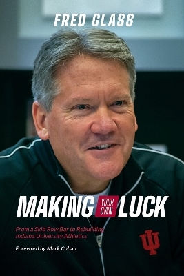 Making Your Own Luck - Fred Glass