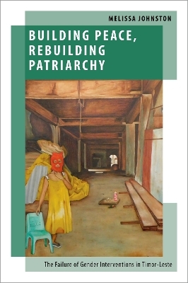 Building Peace, Rebuilding Patriarchy - Melissa Johnston