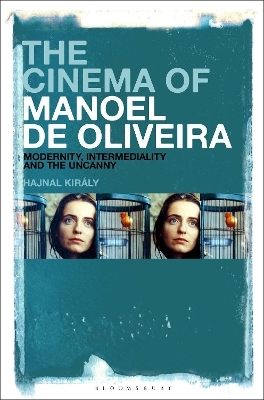 The Cinema of Manoel de Oliveira - Hajnal Király