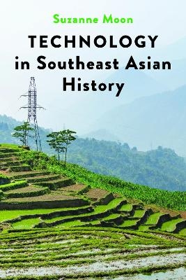 Technology in Southeast Asian History - Suzanne Moon