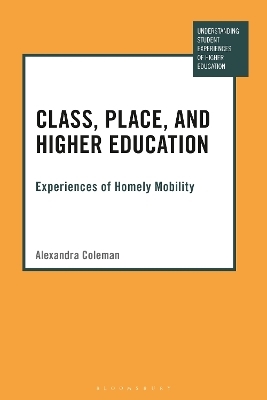 Class, Place, and Higher Education - Dr Alexandra Coleman