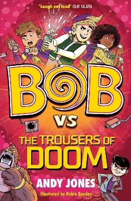 Bob vs the Trousers of Doom - Andy Jones