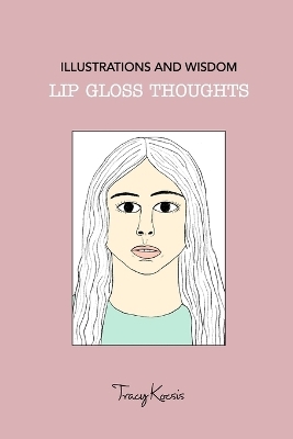 Lip Gloss Thoughts - Tracy Kocsis