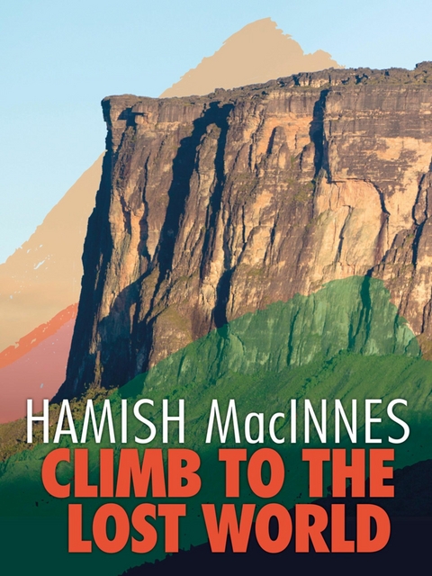 Climb to the Lost World -  Hamish MacInnes