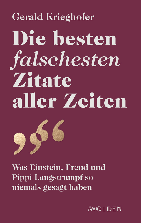 Die besten falschesten Zitate aller Zeiten - Gerald Krieghofer