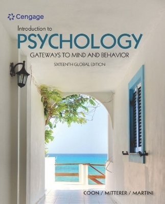 Introduction to Psychology: Gateways to Mind and Behavior, International Global Edition - John Mitterer, Dennis Coon, Tanya Martini