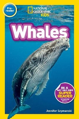 Whales (National Geographic Kids Readers, Pre-Reader) - Jennifer Szymanski