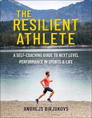 The Resilient Athlete - Andrejs Birjukovs