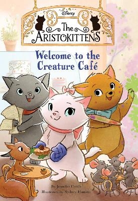 The Aristokittens #1: Welcome to the Creature Café - Jennifer Castle