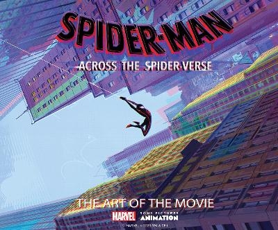 Spider-man: across the spider-verse: the art of the movie - Ramin Zahed