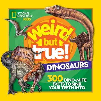 Weird But True! Dinosaurs - National Geographic Kids