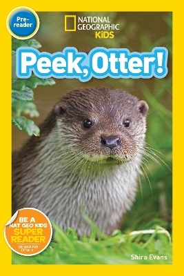 National Geographic Readers: Peek, Otter - Shira Evans