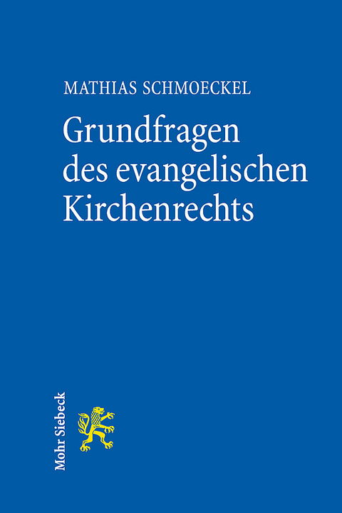 Evangelisches Kirchenrecht - Mathias Schmoeckel