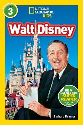 Walt Disney (National Geographic Kids Readers, Level 3) - Barbara Kramer,  National Geographic Kids