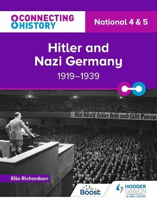 Connecting History: National 4 & 5 Hitler and Nazi Germany, 1919–1939 - Ella Richardson