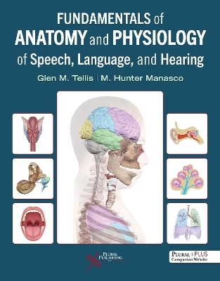 Fundamentals of Anatomy and Physiology of Speech, Language, and Hearing