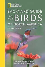 National Geographic Backyard Guide to the Birds of North America, 2nd Edition - Alderfer, Jonathan; Strycker, Noah