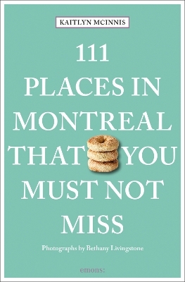 111 Places in Montreal that you must not miss - Kaitlyn McInnis