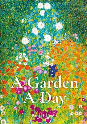 A Garden A Day - Ruth Chivers