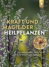 Kraft und Magie der Heilpflanzen - Beiser, Rudi