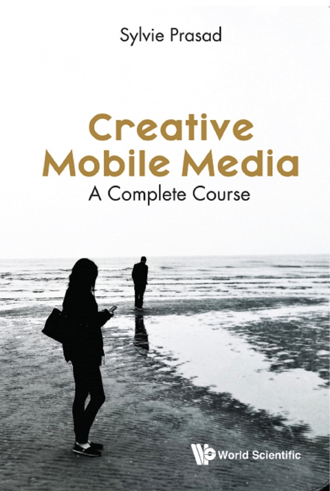 Creative Mobile Media: A Complete Course -  Prasad Sylvie E Prasad