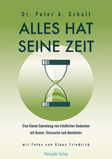 Alles hat seine Zeit - Peter A. Dr. Schult