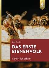 Das erste Bienenvolk - Schritt für Schritt - Jean Riondet