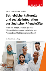 Betriebliche, kulturelle und soziale Integration ausländischer Pflegekräfte - Prauss, Olivia; Roedenbeck Schäfer, Maja