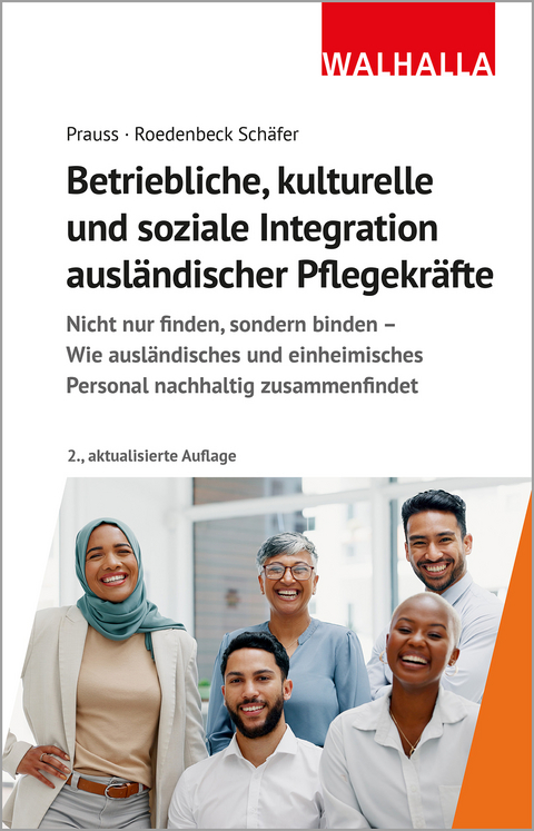 Betriebliche, kulturelle und soziale Integration ausländischer Pflegekräfte - Olivia Prauss, Maja Roedenbeck Schäfer