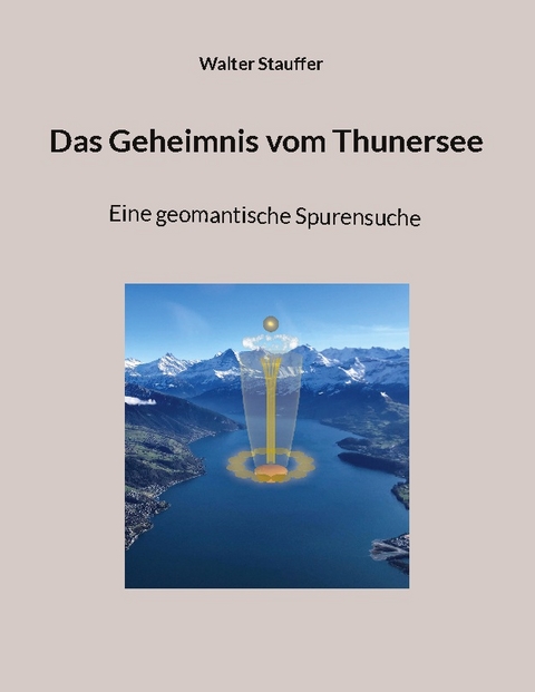 Das Geheimnis vom Thunersee - Walter Stauffer